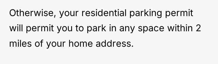 Otherwise, your residential parking permit will permit you to park...