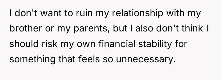 I don't want to ruin my relationship with my brother...