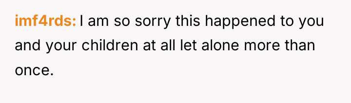 imf4rds I am so sorry this happened to you and...