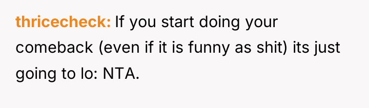 thricecheck If you start doing your comeback (even if it...