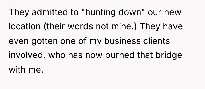 They admitted to "hunting down" our new location (their words...