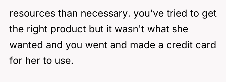 resources than necessary. you've tried to get the right product...