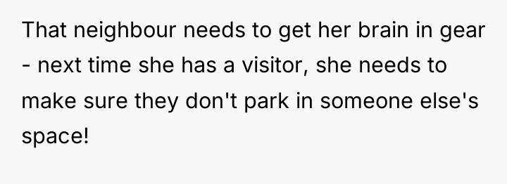 That neighbour needs to get her brain in gear -...