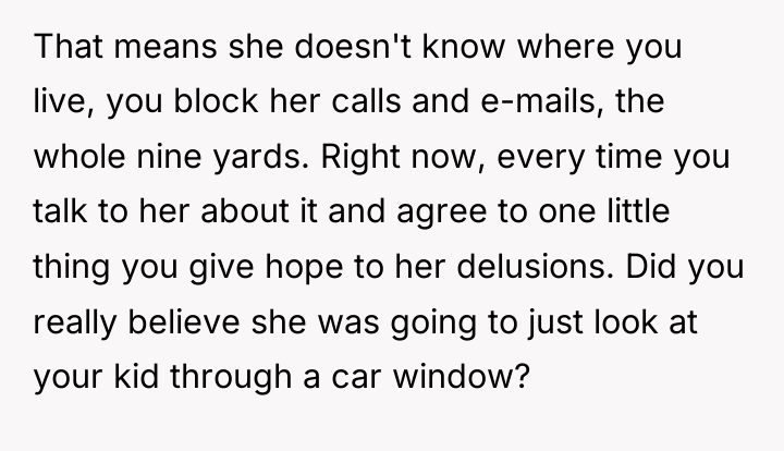 That means she doesn't know where you live, you block...