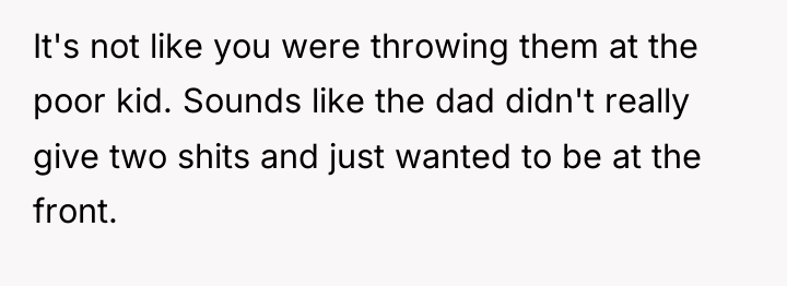 It's not like you were throwing them at the poor...