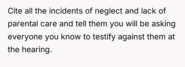 Cite all the incidents of neglect and lack of parental...