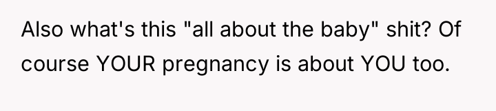 Also what's this "all about the baby" shit? Of course...
