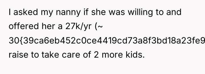 I asked my nanny if she was willing to and...