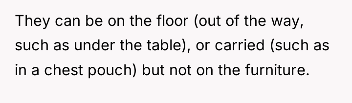 They can be on the floor (out of the way,...