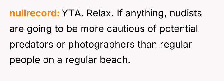 nullrecord YTA. Relax. If anything, nudists are going to be...