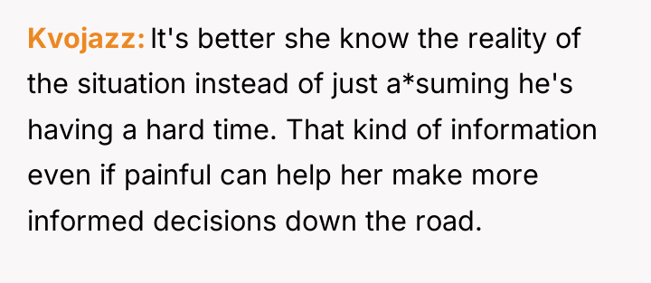Kvojazz It's better she know the reality of the situation...