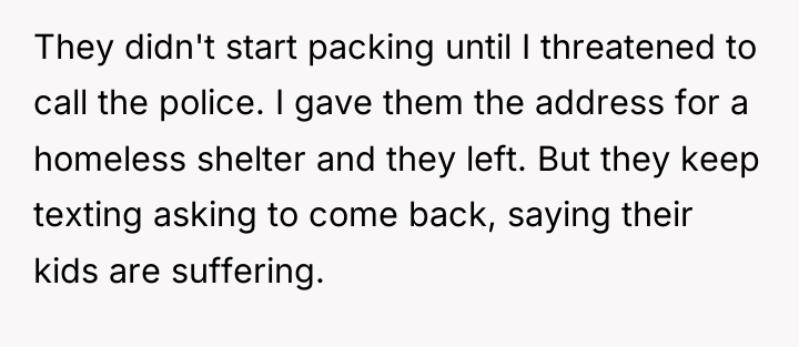 They didn't start packing until I threatened to call the...