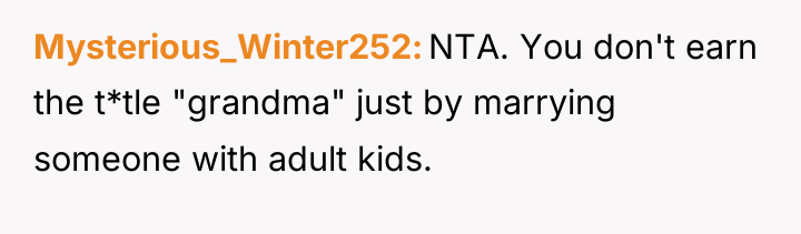 Mysterious_Winter252 NTA. You don't earn the t*tle "grandma" just by...