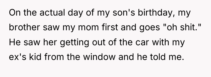 On the actual day of my son's birthday, my brother...