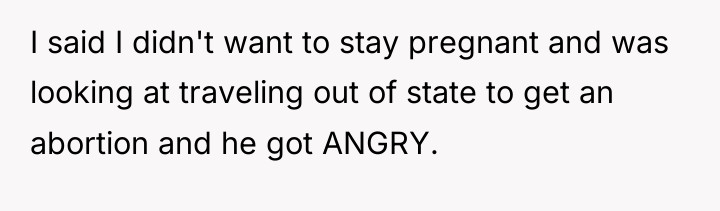 I said I didn't want to stay pregnant and was...