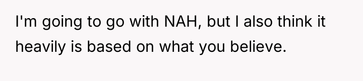 I'm going to go with NAH, but I also think...
