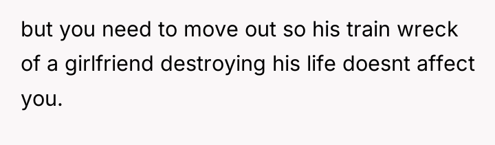 but you need to move out so his train wreck...