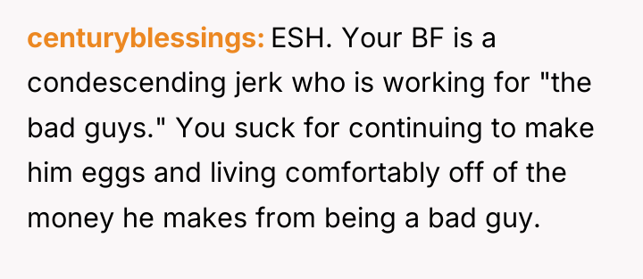 centuryblessings ESH. Your BF is a condescending jerk who is...