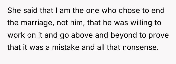 She said that I am the one who chose to...