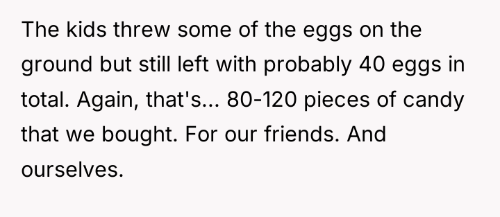 The kids threw some of the eggs on the ground...