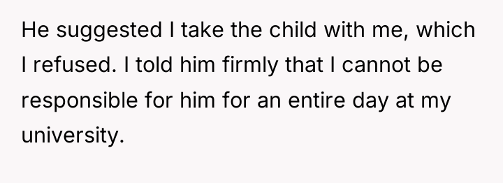 He suggested I take the child with me, which I...