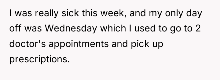 I was really sick this week, and my only day...