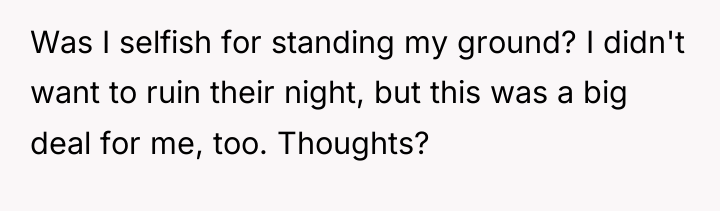 Was I selfish for standing my ground? I didn't want...