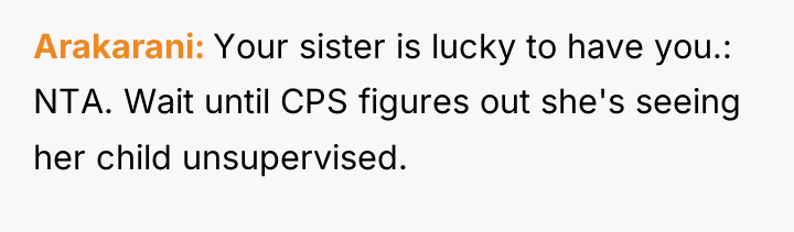 Arakarani Your sister is lucky to have you.: NTA. Wait...