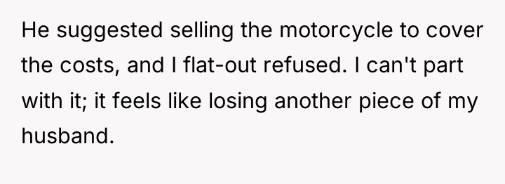 He suggested selling the motorcycle to cover the costs, and...