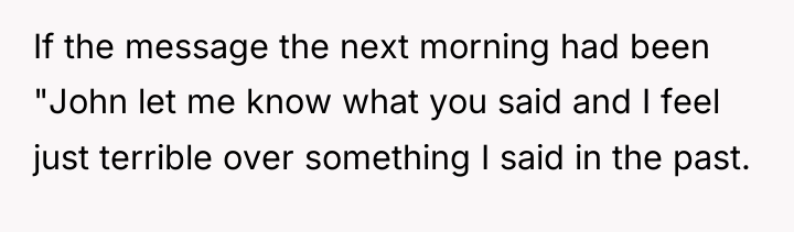 If the message the next morning had been "John let...