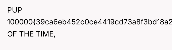 PUP 100000{39ca6eb452c0ce4419cd73a8f3bd18a23fe95ab4febb092bc2ab1b542eeea82f} OF THE TIME,