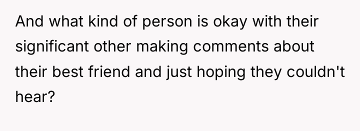 And what kind of person is okay with their significant...