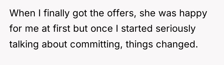 When I finally got the offers, she was happy for...