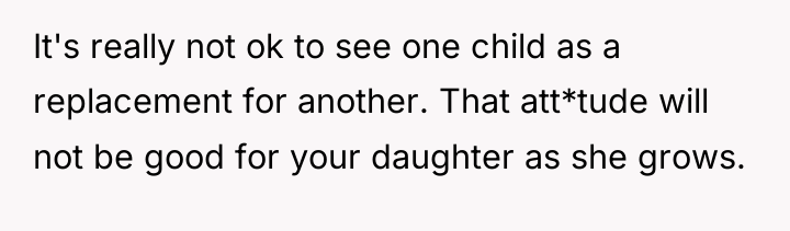 It's really not ok to see one child as a...