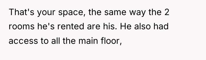That's your space, the same way the 2 rooms he's...