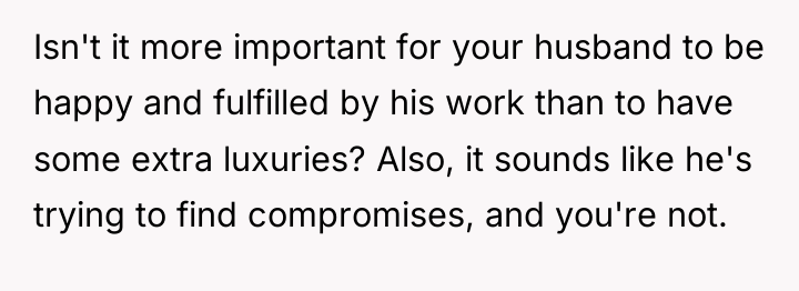 Isn't it more important for your husband to be happy...