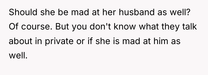 Should she be mad at her husband as well? Of...