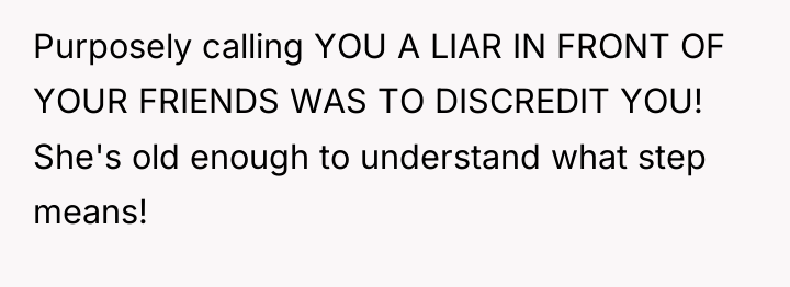 Purposely calling YOU A LIAR IN FRONT OF YOUR FRIENDS...