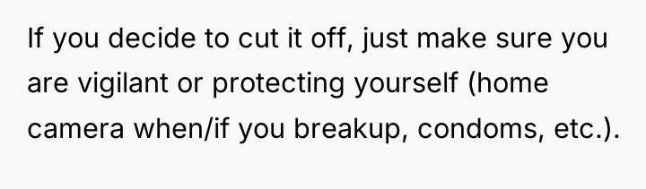 If you decide to cut it off, just make sure...