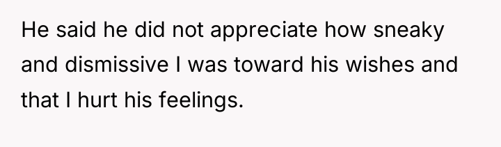 He said he did not appreciate how sneaky and dismissive...