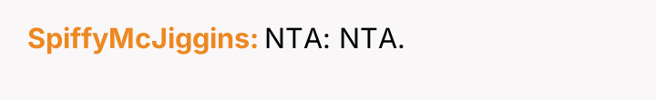 SpiffyMcJiggins NTA: NTA.