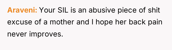 Araveni Your SIL is an abusive piece of shit excuse...