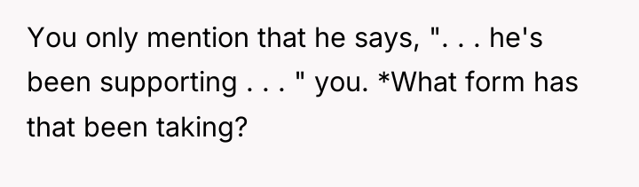You only mention that he says, ". . . he's...