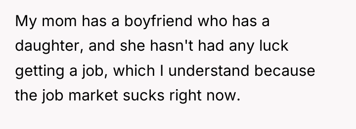 My mom has a boyfriend who has a daughter, and...
