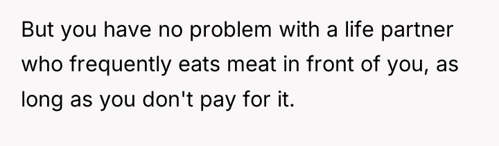 But you have no problem with a life partner who...
