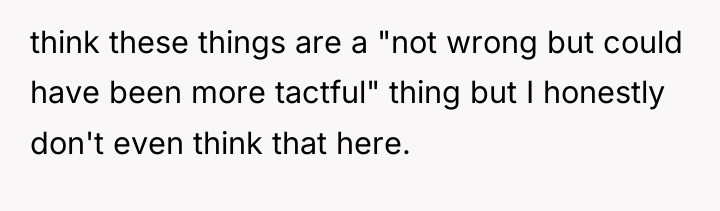 think these things are a "not wrong but could have...