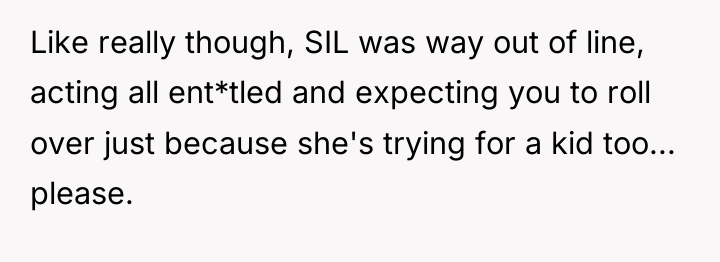 Like really though, SIL was way out of line, acting...