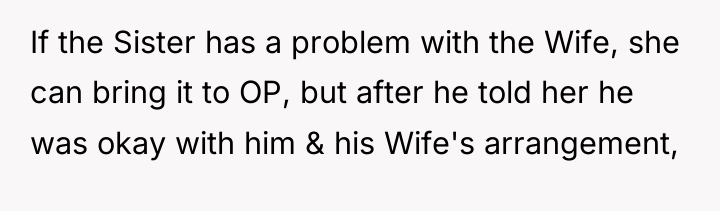 If the Sister has a problem with the Wife, she...