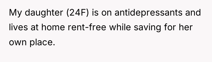 My daughter (24F) is on antidepressants and lives at home...