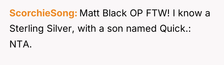 ScorchieSong Matt Black OP FTW! I know a Sterling Silver,...